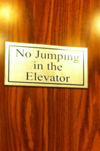 A short time after NCG and I jumped and got stuck in the elevator, this sign popped up. Coincidence? I think not.